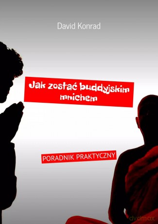 Jak zostać buddyjskim mnichem - David Konrad [KSIĄŻKA]