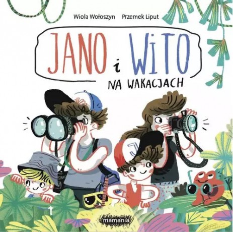 Jano i Wito Na wakacjach - Wiola Wołoszyn [KSIĄŻKA]