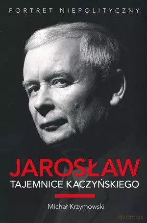 Jarosław. Tajemnice Kaczyńskiego - Michał Krzymowski [KSIĄŻKA]