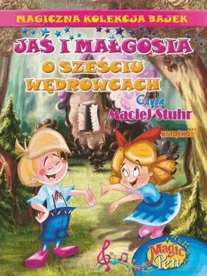 Jaś i Małgosia. Magiczna Kolekcja Bajek. Tom 11. Magiczne Pióro Magic Pen [KSIĄŻKA]