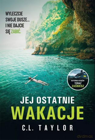 Jej ostatnie wakacje - C.L. Taylor [KSIĄŻKA]