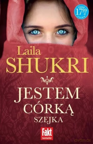 Jestem córką szejka - Laila Shukri [KSIĄŻKA]