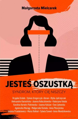 Jesteś oszustką. Syndrom, który cię niszczy - Małgorzata Mielcarek [KSIĄŻKA]