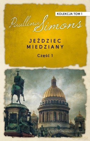Jeździec Miedziany. Część 1. Kolekcja Paullina Simons. Tom 1 - Paullina Simons [KSIĄŻKA]