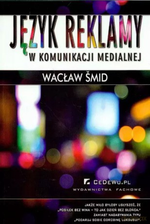 Język reklamy w komunikacji medialnej - Wacław Smid [KSIĄŻKA]