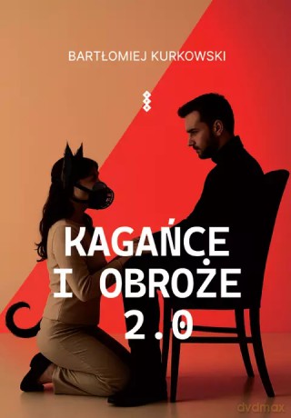 Kagańce i obroże 2.0 - Bartłomiej Kurkowski [KSIĄŻKA]
