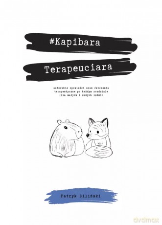 Kapibara Terapeuciara - Patryk Biliński [KSIĄŻKA]