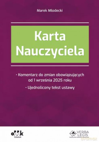 Karta Nauczyciela. Komentarz do zmian obowiązujących od 1 września 2025 roku. Ujednolicony tekst ustawy [KSIĄŻKA]