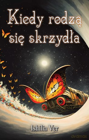Kiedy rodzą się skrzydła - Ishilia Ver [KSIĄŻKA]