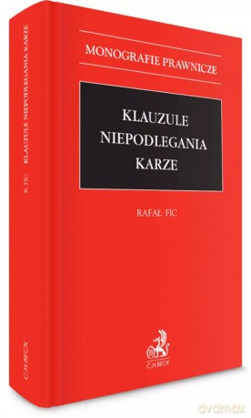 Klauzule niepodlegania karze - Rafał Fic [KSIĄŻKA]
