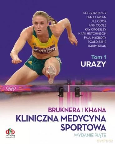 Kliniczna medycyna sportowa Tom 1 Urazy - Brukner Peter,Khan Karim [KSIĄŻKA]