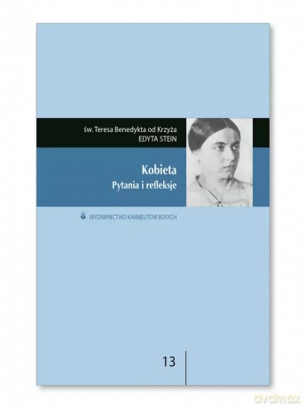 Kobieta. Pytania i refleksje - Teresa Benedykta od Krzyża (Edyta Stein) [KSIĄŻKA]