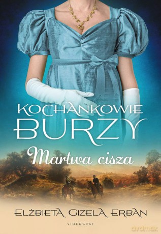 Kochankowie Burzy Tom 4 Martwa cisza - Erban Elżbieta Gizela [KSIĄŻKA]