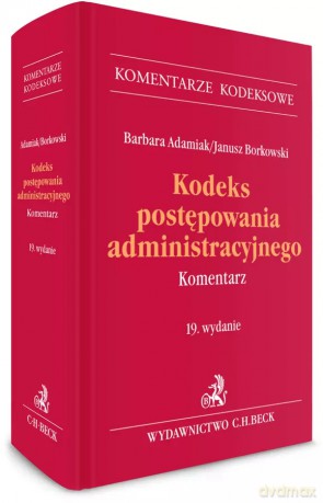 Kodeks postępowania administracyjnego. Komentarz - Barbara Adamiak, Janusz Borkowski [KSIĄŻKA]