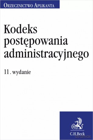 Kodeks postępowania administracyjnego. Orzecznictwo Aplikanta [KSIĄŻKA]