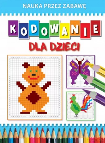Kodowanie dla dzieci. Nauka przez zabawę. - Beata Guzowska [KSIĄŻKA]