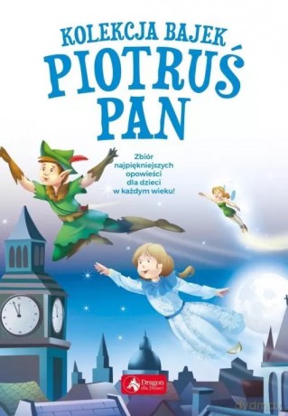 Kolekcja bajek. Piotruś Pan (miękka) [KSIĄŻKA]