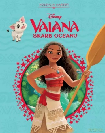 Kolekcja marzeń. Disney Vaiana. Skarb oceanu [KSIĄŻKA]