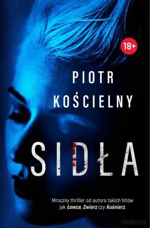 Komisarz Sikora. Tom 2. Sidła. Z autografem - Piotr Kościelny [KSIĄŻKA]