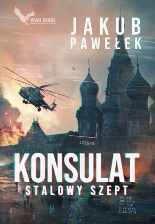 Konsulat. Stalowy szept - Jakub Pawełek [KSIĄŻKA]