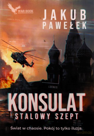Konsulat. Stalowy szept - Jakub Pawełek [KSIĄŻKA]