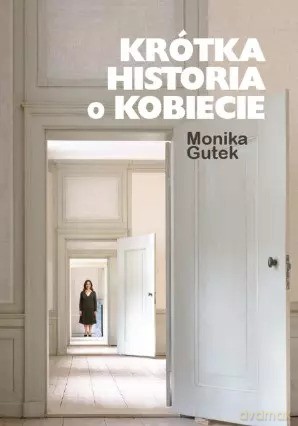 Krótka historia o kobiecie - Monika Gutek [KSIĄŻKA]