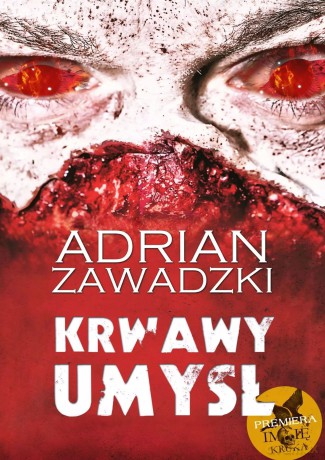 Krwawy umysł (wydanie uzupełnione) - Adrian Zawadzki [KSIĄŻKA]