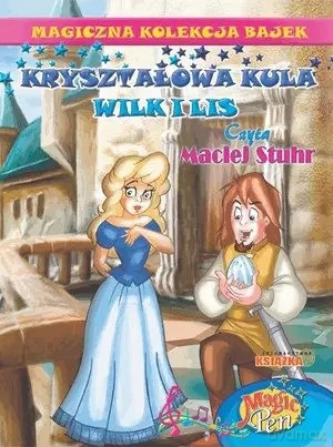 Kryształowa Kula. Magiczna Kolekcja Bajek. Tom 15. Magiczne Pióro Magic Pen [KSIĄŻKA]
