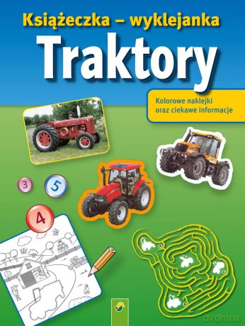 Książeczka - wyklejanka. Traktory [KSIĄŻKA]