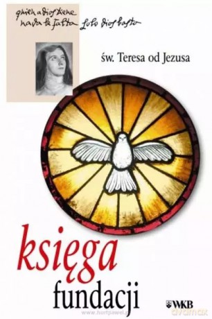 Księga fundacji, św. Teresa od Jezusa [KSIĄŻKA]