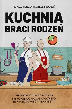 Kuchnia Braci Rodzeń - Łukasz Rodzeń, Mateusz Rodzeń [KSIĄŻKA]