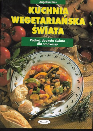 Kuchnia wegetariańska świata - Angelika Llies [KSIĄŻKA]