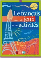 Le francais avec des jeux et des activites 2 Pre-Intermediaire - Simone Tibert [KSIĄŻKA]
