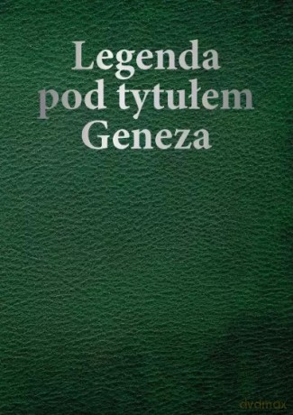 Legenda pod tytułem Geneza - Piotr Kaczmarkiewicz [KSIĄŻKA]