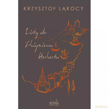 Listy do Zbigniewa Herberta - Ląkocy Krzysztof [KSIĄŻKA]