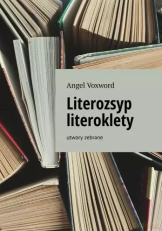 Literozsyp literoklety - Angel Voxword [KSIĄŻKA]