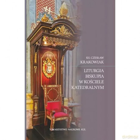 Liturgia biskupia w kościele katedralnym - Czesław Krakowiak [KSIĄŻKA]