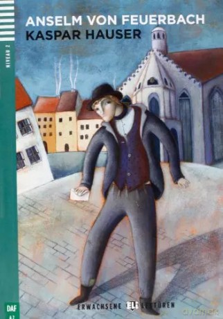 LN Kaspar Hauser. Książka + CD. A2 - Anselm von Feuerbach [KSIĄŻKA]