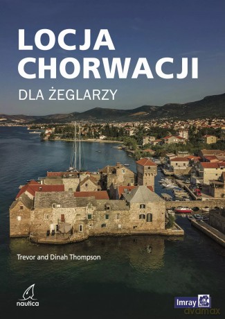 Locja Chorwacji dla żeglarzy - Thompson Trevor, Thompson Dinah [KSIĄŻKA]