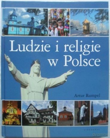 Ludzie i religie w Polsce - Arthur Rumpel [KSIĄŻKA]
