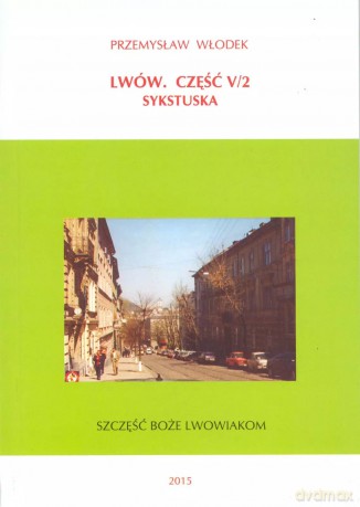 Lwów. Część V/2. Sykstuska - Przemysław Włodek [KSIĄŻKA]