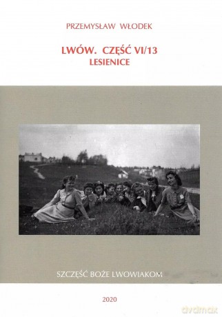 Lwów. Część VI/13. Lesienice - Przemysław Włodek [KSIĄŻKA]