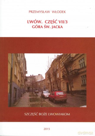 Lwów. Część VII/3. Góra św. Jacka - Przemysław Włodek [KSIĄŻKA]