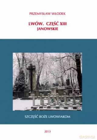 Lwów. Część XIII. Janowskie - Przemysław Włodek [KSIĄŻKA]