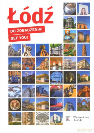 Łódź. Do zobaczenia! See You! [KSIĄŻKA]