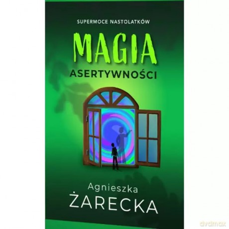 Magia asertywności - Żarecka Agnieszka [KSIĄŻKA]
