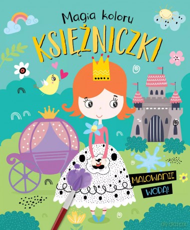 Magia koloru. Księżniczki. Malowanie wodą! [KSIĄŻKA]