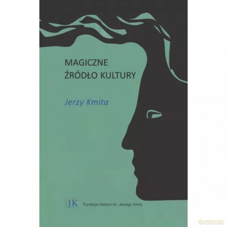 Magiczne źródło kultury - Kmita Jerzy [KSIĄŻKA]