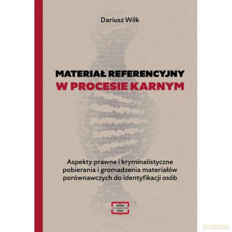 Materiał referencyjny w procesie karnym - Wilk Dariusz [KSIĄŻKA]