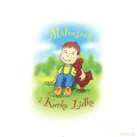 Mateuszek i kurka Lidka - Kubik Marek [KSIĄŻKA]